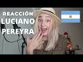 ⭕REACCION A MUSICA ARGENTINA - LUCIANO PEREYRA- Folklore Argentino
