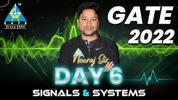 #6 | Signals & Systems | GATE 2022 | EE-EC-IN | By Neeraj Sir