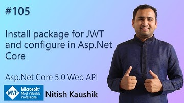 Install and configure JWT in Asp.Net Core | ASP.NET Core 5.0 Web API Tutorial