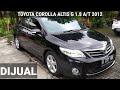 Toyota Corolla Altis G 1.8 Matic 2012 || SOLD