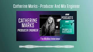 Catherine Marks - Producer And Mix Engineer | Podcast