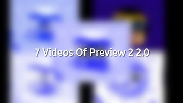 7 Videos Of Preview 2 2.0