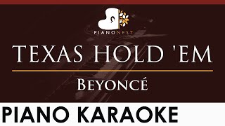 Beyonce - TEXAS HOLD EM - HIGHER Key (Piano Karaoke Instrumental)