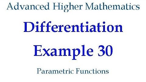 Differentiation Example 30 - Parametric Functions