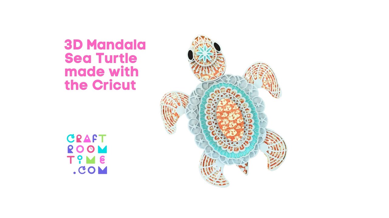 Download 3d Mandala Sea Turtle Made With The Cricut Craft Room Time