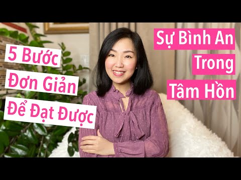 Video: 3 cách để đạt được bình an nội tâm