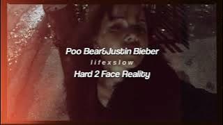 poo bear,justin bieber-hard 2 face reality (slowed looped reverb) 'only last part' [tiktok version]