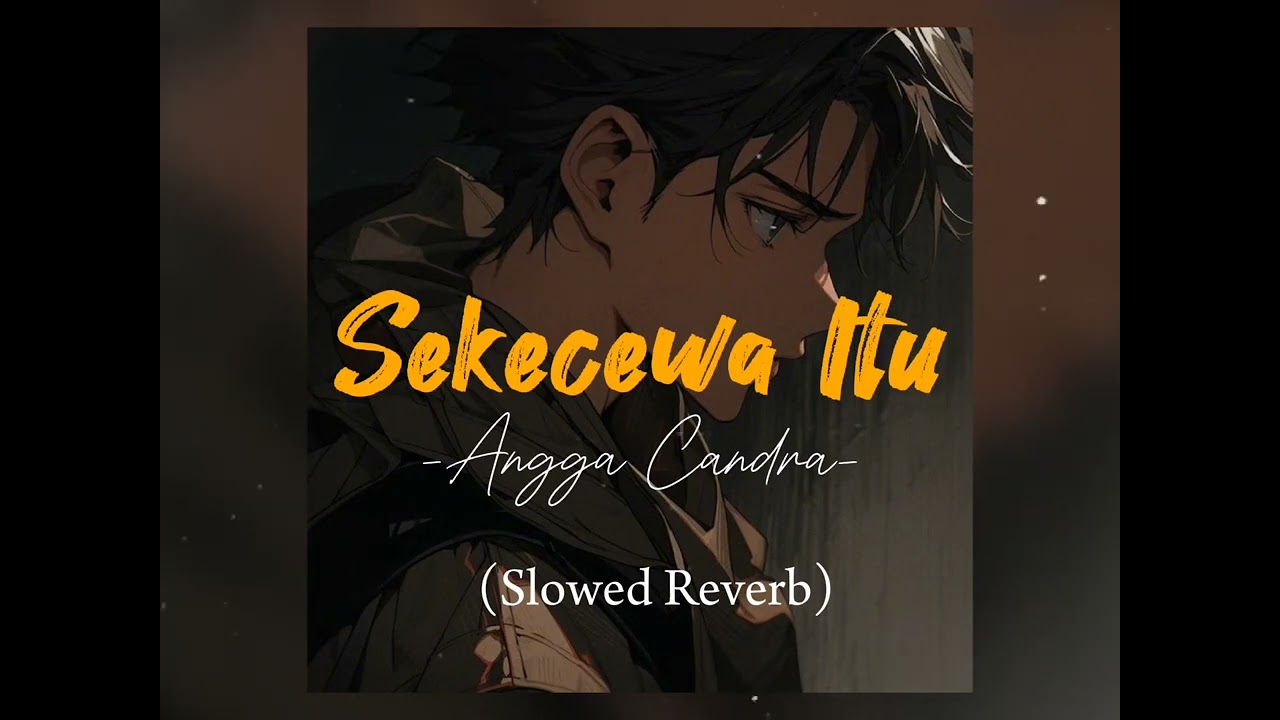 Sekecewa Itu - Angga Candra [Cover by Valdy Nyonk] (Slowed + Reverb)