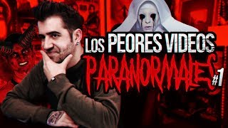 LOS PEORES VÍDEOS PARANORMALES - PARTE 1