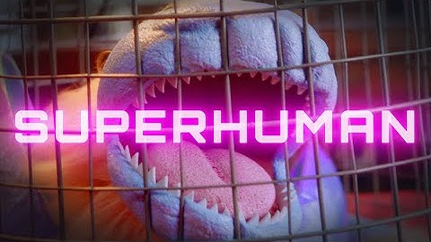 SUPERHUMAN (Official Music Video)