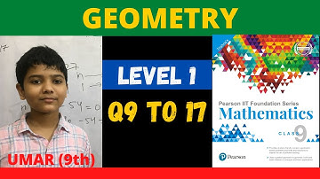 Class 9 | Pearson IIT Foundation Series | Geometry Level 1 Q9 to 17 | Umar (9th)