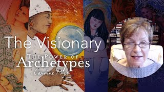 Caroline Myss  The Visionary (The Power of Archetypes)