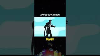 Among Us Vs Venom  Part 1 #Shorts #Amongus