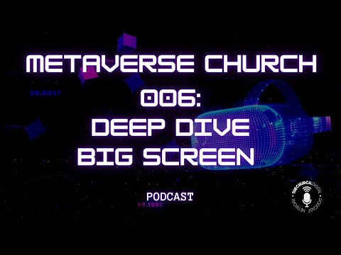 006-Deep Dive Into BigScreen