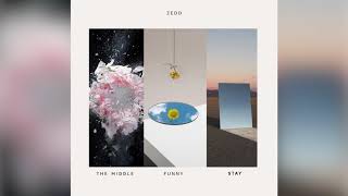 Zedd - The Middle x Funny x Stay (Goobsie Mashup)