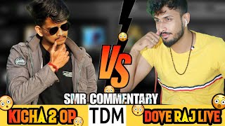 DOVE RAJ VS KICCHA2OP😍||SMR COMMENTARY😂