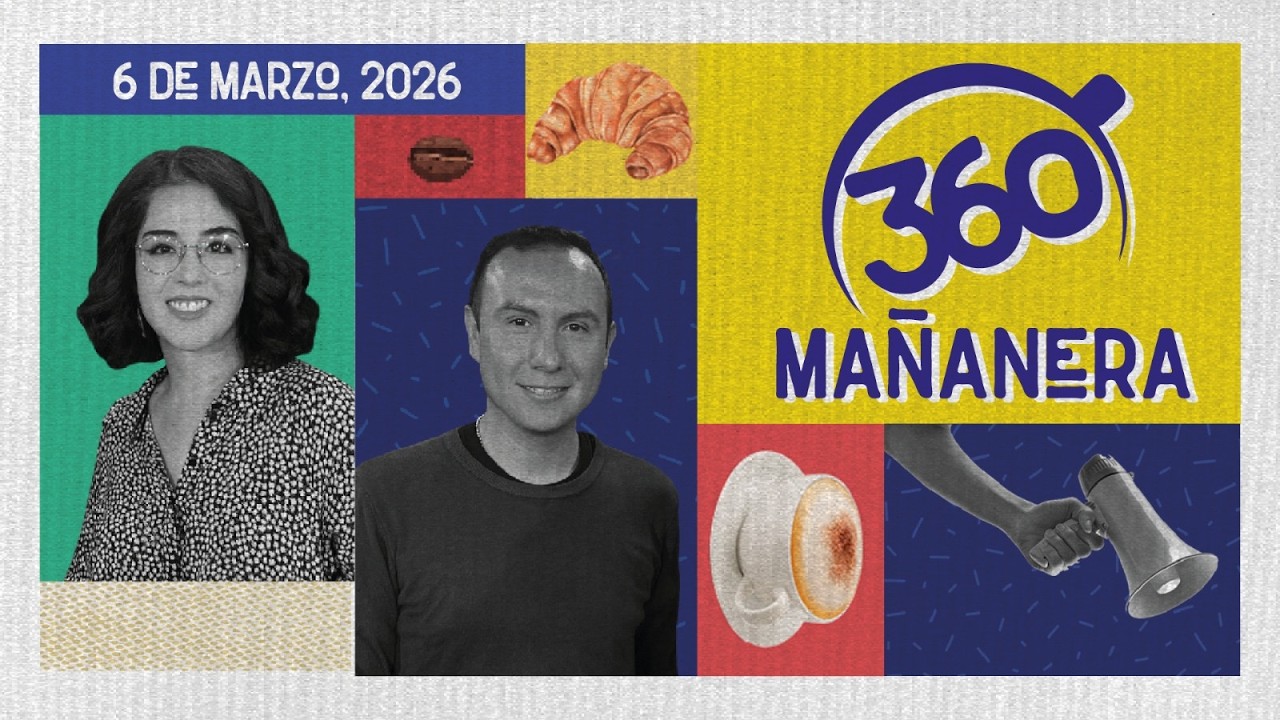 Mañanera 360 | Viernes 06 Marzo 2026