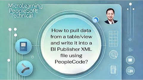 How to pull data from a table/view and write it into a BI Publisher xml file using PeopleCode?