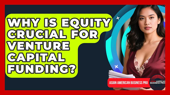 Why Is Equity Crucial For Venture Capital Funding? - Asian American Business Pros