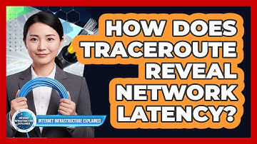 How Does Traceroute Reveal Network Latency?