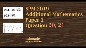 SPM 2019 Add Maths Paper 1 Q20, 21 (Probability, Trigonometry)