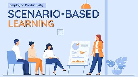 Scenario Based Learning