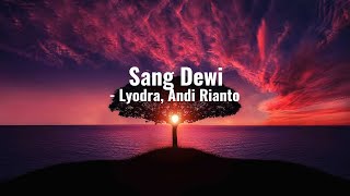Sang Dewi - Lyodra, Andi Rianto (Lirik Lagu)