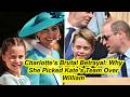 Charlotte’s Brutal Betrayal: Why She Picked Kate’s Team Over William