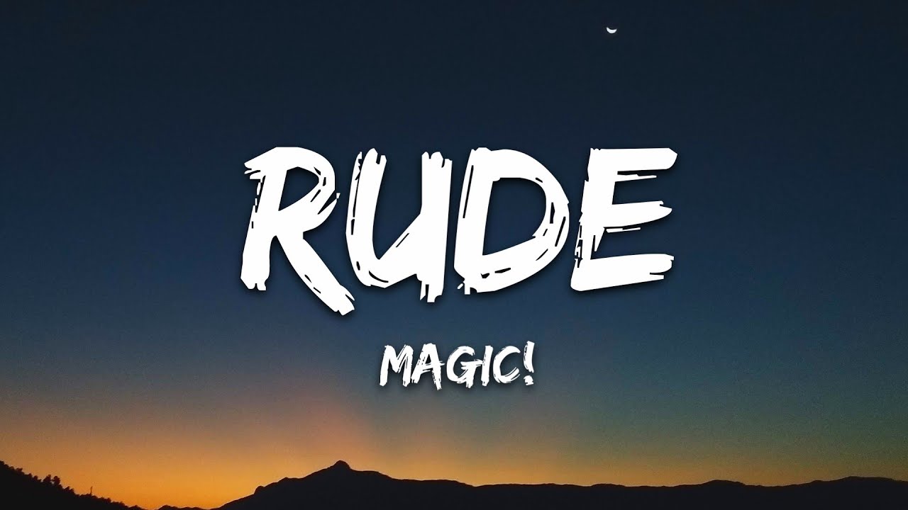 Magic rude. Magic! - Rude (Lyrics).