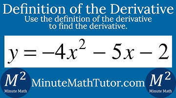 Use the definition of the derivative to find the derivative of y=-4x^2-5x-2 with respect to x.