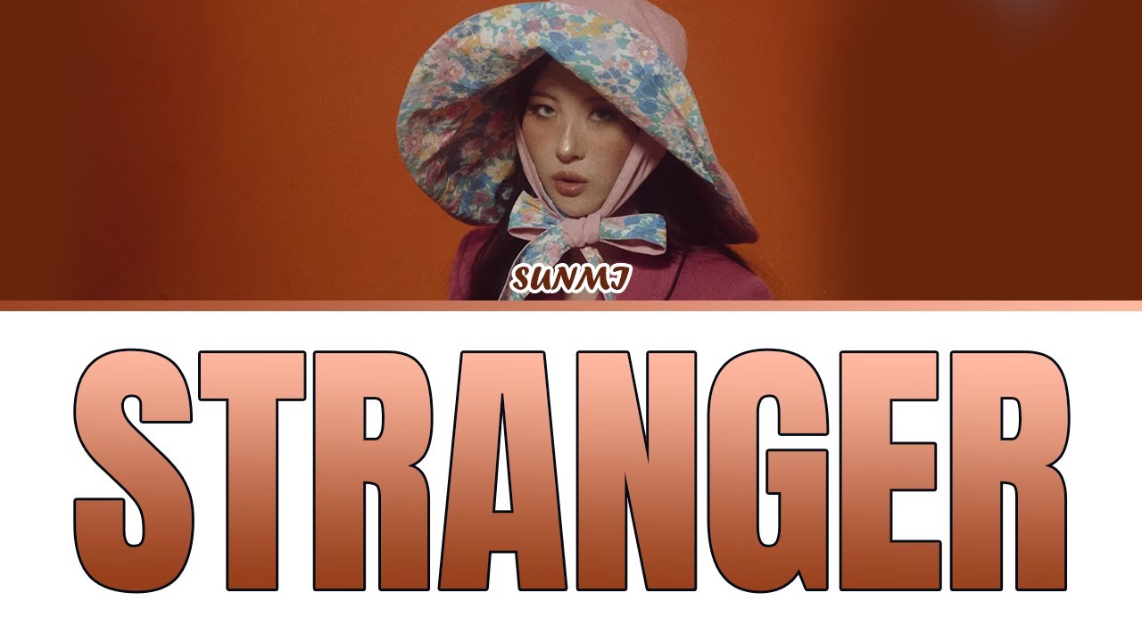 Sunmi Stranger color Coded Lyrics YouTube Sunmi Stranger color Coded Lyrics YouTube