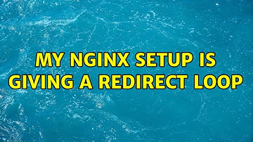 My nginx setup is giving a redirect loop