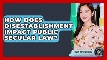 How Does Disestablishment Impact Public Secular Law? - Learn About Atheism