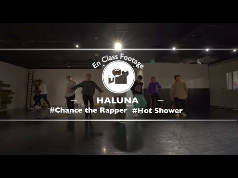 HALUNA " Hot Shower / Chance the Rapper ft. MadeinTYO & DaBaby "@En Dance Studio SHIBUYA