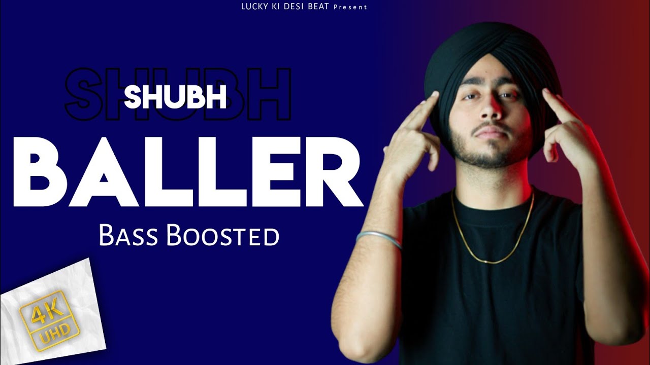 Shubh – Baller (Bass Boosted) New Punjabi Song 2022 | New Punjabi bass Boosted Song 2022 | @SHUBH