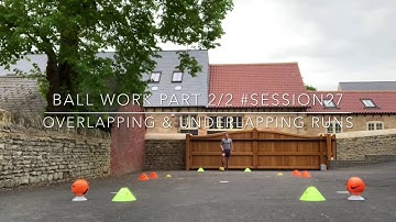 Ball Work Part 2️⃣/2️⃣ #Session27 - Overlapping & Underlapping Runs with the ball