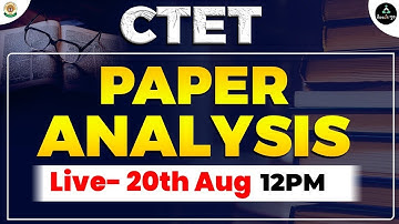 CTET Exam Analysis Today | CTET 20 August 2023 Question Paper Analysis | CTET Answer Key 2023