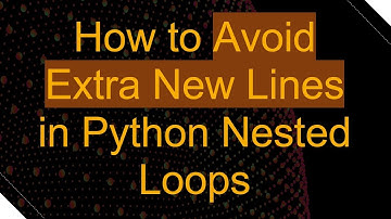 How to Avoid Extra New Lines in Python Nested Loops