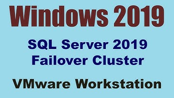 Microsoft SQL Server Failover Cluster 2019 VMWare Workstation