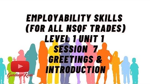 Employability skills ||  (For all NSQF trades) LEVEL 1 UNIT 1 SESSION 7|| Greetings & Introduction
