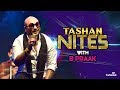 B Praak| LIVE Performance| Tashan Nites| 9X Tashan