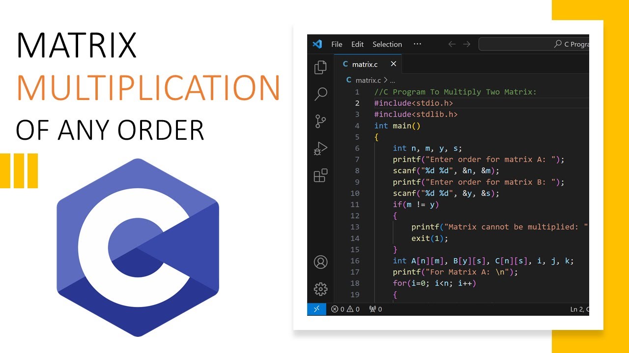 C Program To Multiply Two Matrix Of Any Order | Full Explanation With ...