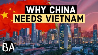 Why China Needs Vietnam
