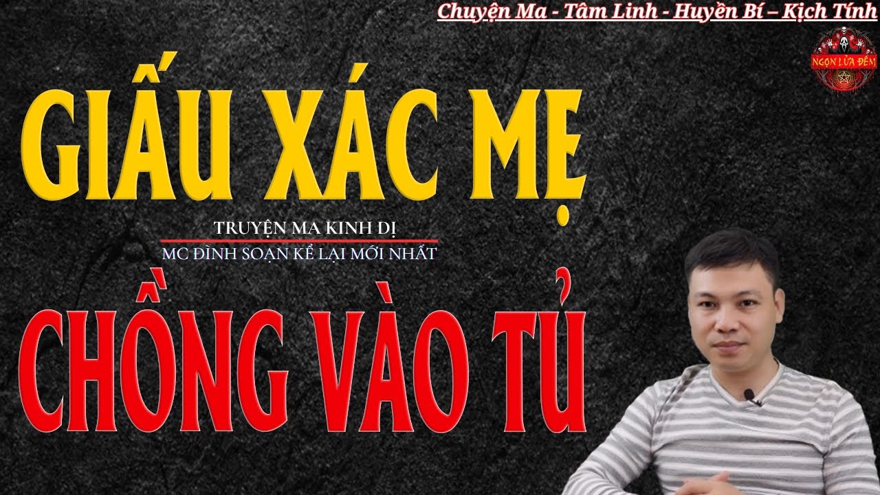 Truyện Ma Đình Soạn - GIẤU XÁC MẸ CHỒNG VÀO TỦ | Oan Hồn Mẹ Chồng Về Báo Oán  - Chuyện Ma Kinh Dị