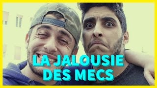 La Jalousie des Mecs - الغيرة عند الرّجال