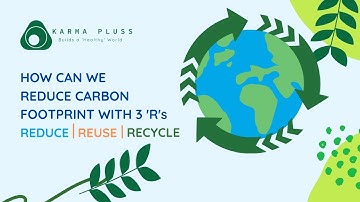 How can we reduce carbon footprint with 3 