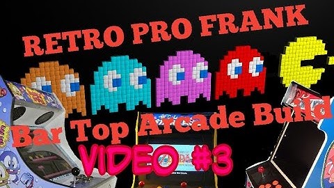 MAME bartop arcade machine build - PART 3 - RETRO PRO FRANK
