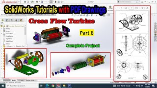 Cross Flow Turbine Complete Project SolidWorks Tutorial Series Pt 6 by Technology Explore | Usman Chaudhary 260 views 9 months ago 16 minutes