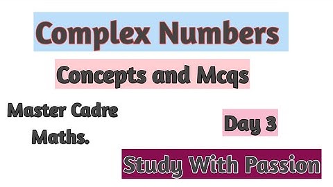 Complex Numbers Concepts and Mcqs#3 || Master Cadre Maths|| Study With Passion