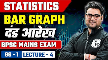 Statistics - Bar Graph | रेखा चित्र | GS-1 | 68th BPSC Mains Exam | Lecture-4 | BPSC Wallah